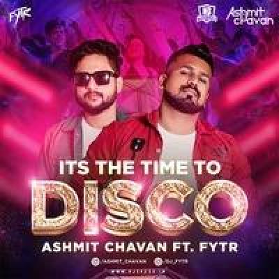 Its The Time Do The Disco Remix Mp3 Song - Ashmit Chavan
